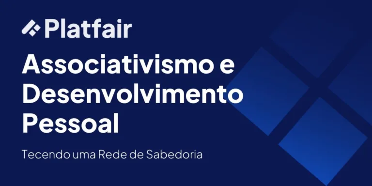 Associativismo e desenvolvimento pessoal: preparando uma rede de sabedoria na Platfair