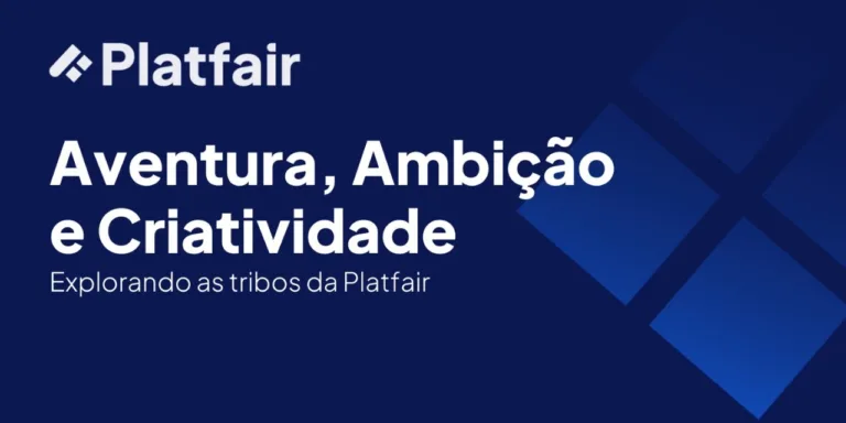 Explorando tribos da Platfair: Aventura, Ambição e Criatividade