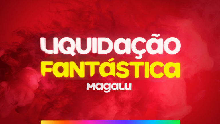 Liquidação Fantástica Magalu