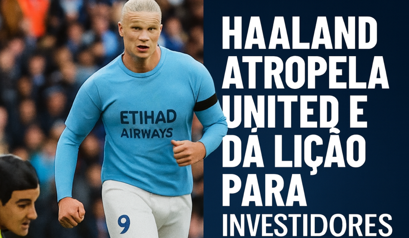 Haaland brilha no clássico contra o Manchester United, metáfora para investir em ETFs globais e gerar renda em dólar.